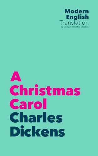 A Christmas Carol: Charles Dickens (In Modern English) (Classic Books In Modern English) von Independently published
