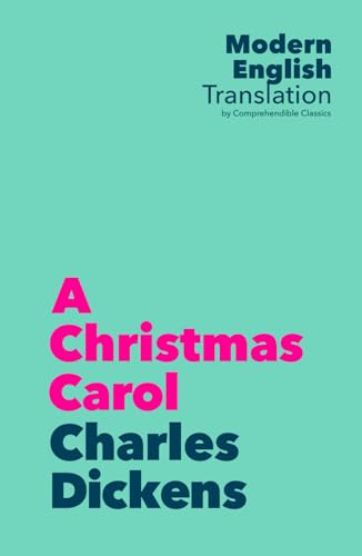 A Christmas Carol: Charles Dickens (In Modern English) (Classic Books In Modern English) von Independently published