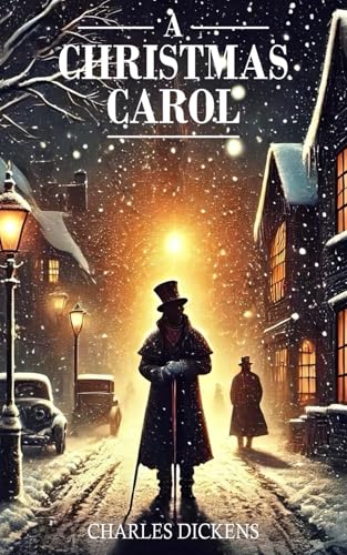 A Christmas Carol: Charles Dickens' Original Holiday Classic A Christmas Carol: Charles Dickens' Original Holiday Classic von Independently published