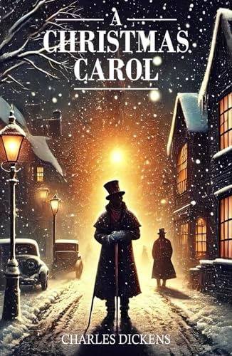A Christmas Carol: Charles Dickens' Original Holiday Classic A Christmas Carol: Charles Dickens' Original Holiday Classic von Independently published