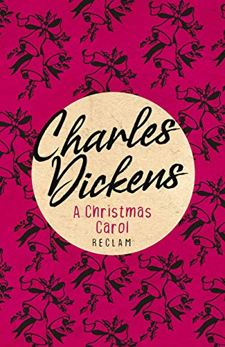A Christmas Carol. Englischer Text mit deutschen Worterklärungen. B2 (GER): Dickens, Charles – englische Literatur; Originalversion (Reclams Universal-Bibliothek)