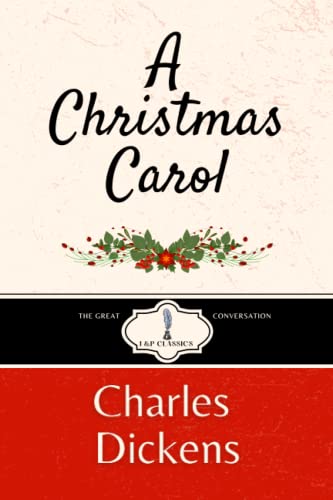 A Christmas Carol: I & P Classics - Original 1843 Text