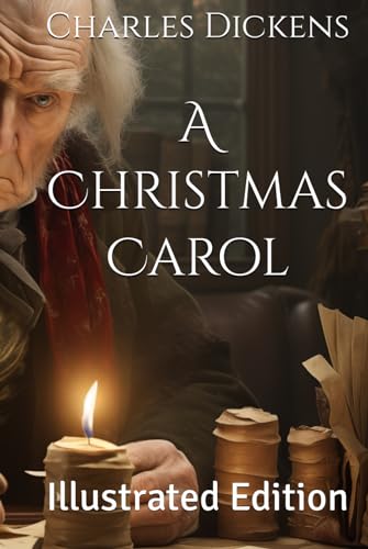 A Christmas Carol: Illustrated Edition