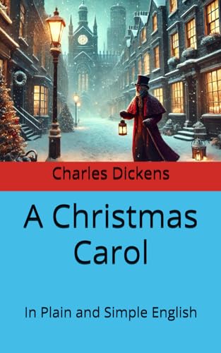 A Christmas Carol: In Plain and Simple English