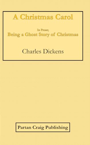 A Christmas Carol: In Prose; Being a Ghost Story of Christmas A Christmas Carol: In Prose; Being a Ghost Story of Christmas von Independently published