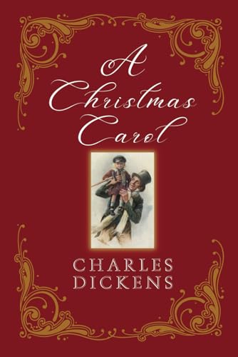 A Christmas Carol: In Prose: Being A Ghost Story of Christmas