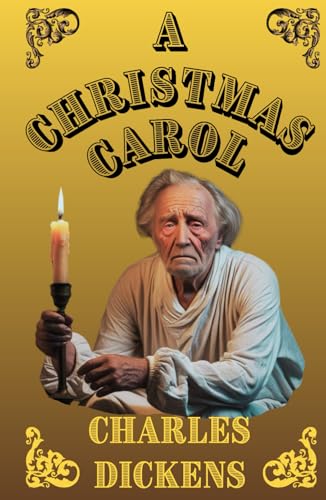 A Christmas Carol: Miserly Ebenezer's timeless tale of redemption A Christmas Carol: Miserly Ebenezer's timeless tale of redemption von Independently published