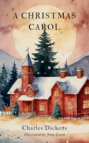 A Christmas Carol: Original 1843 Christmas Classic (Illustrated) von Independently published
