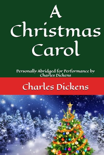 A Christmas Carol: Personally Abridged for Performance by Charles Dickens A Christmas Carol: Personally Abridged for Performance by Charles Dickens von Independently published