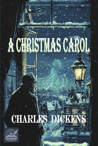 A Christmas Carol: Rebirth Special Edition | Annotated | The original Text and Illustration A Christmas Carol: Rebirth Special Edition | Annotated | The original Text and Illustration von Independently published