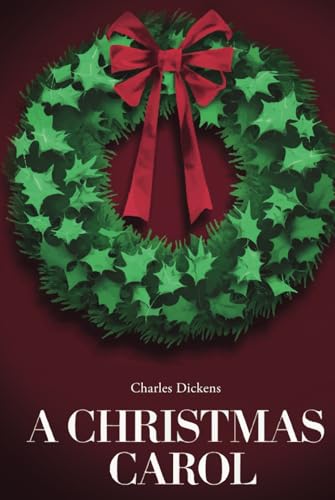 A Christmas Carol: Rediscover the Magic of the Holiday Season