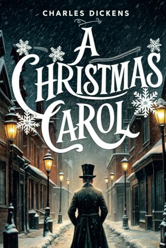 A Christmas Carol: Rediscover the Magic of the Holiday Season A Christmas Carol: Rediscover the Magic of the Holiday Season von Independently published