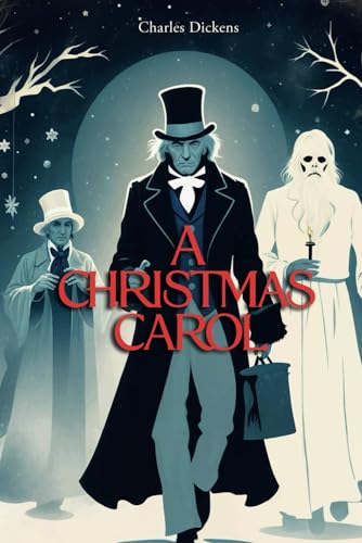 A Christmas Carol: Rediscover the Magic of the Holiday Season A Christmas Carol: Rediscover the Magic of the Holiday Season von Independently published