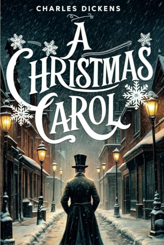 A Christmas Carol: Rediscover the Magic of the Holiday Season A Christmas Carol: Rediscover the Magic of the Holiday Season von Independently published