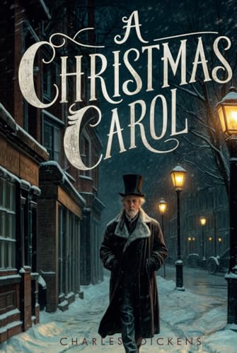 A Christmas Carol: Rediscover the Magic of the Holiday Season A Christmas Carol: Rediscover the Magic of the Holiday Season von Independently published