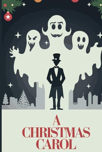 A Christmas Carol: Rediscover the Magic of the Holiday Season A Christmas Carol: Rediscover the Magic of the Holiday Season von Independently published