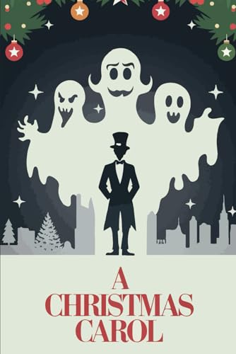 A Christmas Carol: Rediscover the Magic of the Holiday Season A Christmas Carol: Rediscover the Magic of the Holiday Season von Independently published