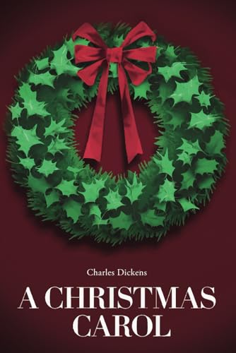A Christmas Carol: Rediscover the Magic of the Holiday Season A Christmas Carol: Rediscover the Magic of the Holiday Season von Independently published