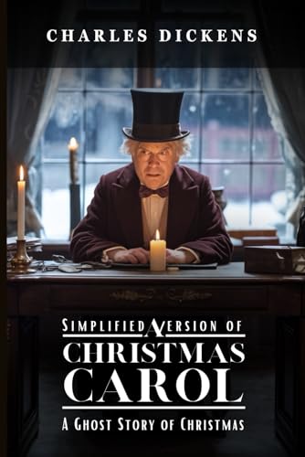 A Christmas Carol: Simplified 1843 Edition with Illustrations, Annotations, and Discussion Questions for Enhanced Understanding A Christmas Carol: Simplified 1843 Edition with Illustrations, Annotations, and Discussion Questions for Enhanced Understanding von Independently published
