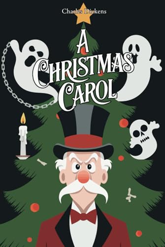 A Christmas Carol: The Classic Tale of Hope, Generosity, and Christmas Miracles A Christmas Carol: The Classic Tale of Hope, Generosity, and Christmas Miracles von Independently published