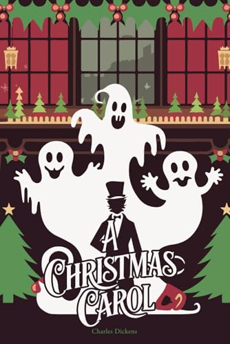 A Christmas Carol: The Heartwarming Story of Scrooge’s Journey from Greed to Giving A Christmas Carol: The Heartwarming Story of Scrooge’s Journey from Greed to Giving von Independently published