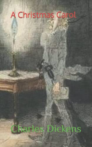 A Christmas Carol: The Original 1843 Text and Illustrations (Annotated) von Independently published