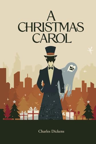 A Christmas Carol: The Timeless Classic of Redemption and the Spirit of Christmas