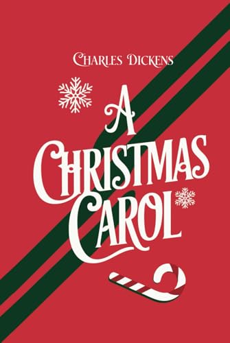 A Christmas Carol: The Timeless Classic of Redemption and the Spirit of Christmas A Christmas Carol: The Timeless Classic of Redemption and the Spirit of Christmas von Independently published