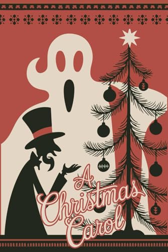 A Christmas Carol: The Timeless Classic of Redemption and the Spirit of Christmas A Christmas Carol: The Timeless Classic of Redemption and the Spirit of Christmas von Independently published