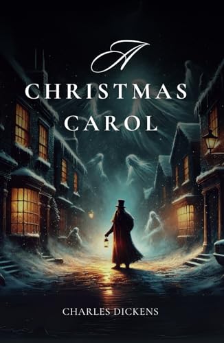 A Christmas Carol: The timeless tale of redemption and holiday spirit A Christmas Carol: The timeless tale of redemption and holiday spirit von Independently published