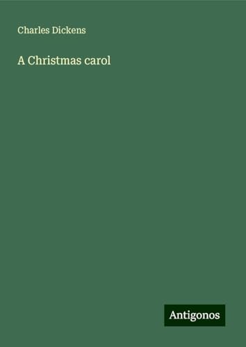 A Christmas carol A Christmas carol von Antigonos Verlag