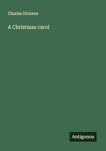 A Christmas carol A Christmas carol von Antigonos Verlag
