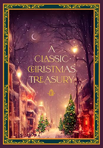 A Classic Christmas Treasury: Includes 'Twas the Night before Christmas, The Nutcracker and the Mouse King, and A Christmas Carol (Timeless Classics) von Rock Point