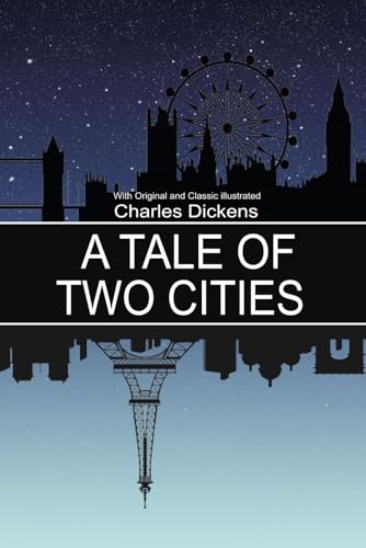 A TALE OF TWO CITIES: With Original Classic illustrated