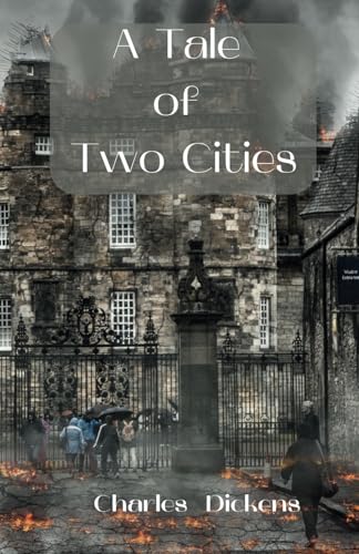 A Tale Of Two Cities: A Charles Dickens Classics