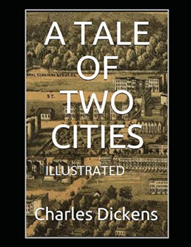 A Tale of Two Cities Illustrated A Tale of Two Cities Illustrated von Independently published