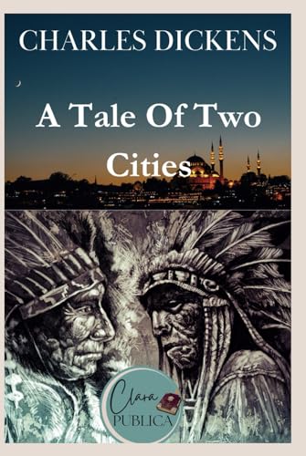 A Tale of Two Cities: (ANNOTATED FOR MODERN READING)