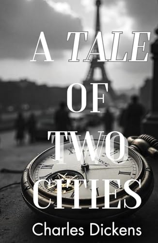 A Tale of Two Cities: A Classic Exploration of Justice and Injustice A Tale of Two Cities: A Classic Exploration of Justice and Injustice von Independently published