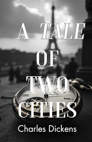 A Tale of Two Cities: A Classic Exploration of Justice and Injustice A Tale of Two Cities: A Classic Exploration of Justice and Injustice von Independently published