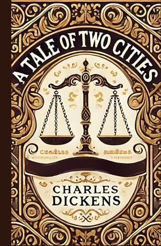 A Tale of Two Cities: A Story of Love, Sacrifice, and Revolution A Tale of Two Cities: A Story of Love, Sacrifice, and Revolution von Independently published