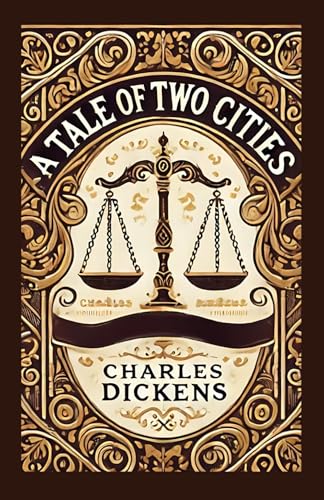 A Tale of Two Cities: A Story of Love, Sacrifice, and Revolution A Tale of Two Cities: A Story of Love, Sacrifice, and Revolution von Independently published