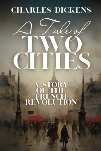 A Tale of Two Cities: A Story of The French Revolution von Independently published