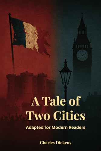 A Tale of Two Cities: Adapted for Modern Readers A Tale of Two Cities: Adapted for Modern Readers von Lumos LLC