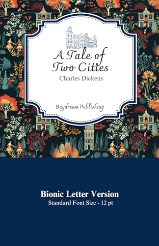 A Tale of Two Cities: Bionic Reader Version A Tale of Two Cities: Bionic Reader Version von Independently published