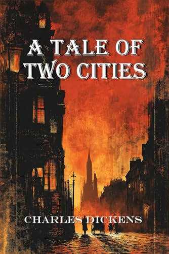 A Tale of Two Cities: Rebirth Classics Edition | The Original 1859 Text and Illustration | Annotated A Tale of Two Cities: Rebirth Classics Edition | The Original 1859 Text and Illustration | Annotated von Independently published