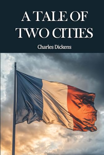 A Tale of Two Cities: The 1859 Literary Masterpiece (Annotated) von Independently published