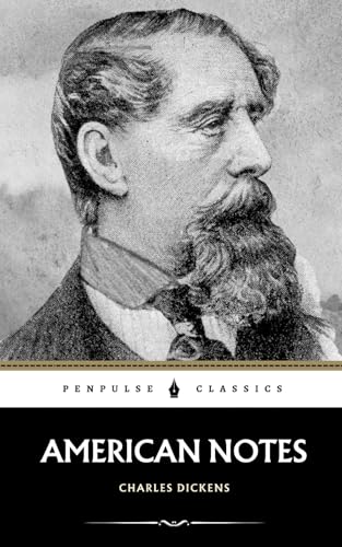 American Notes: The 1842 Classic travelogue American Notes: The 1842 Classic travelogue von Independently published