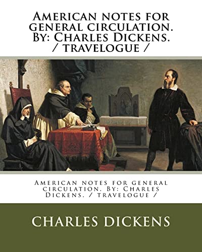 American notes for general circulation. By: Charles Dickens. / travelogue /