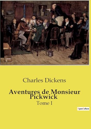 Aventures de Monsieur Pickwick: Tome I von Culturea