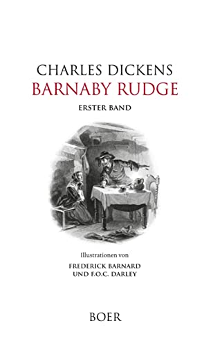 Barnaby Rudge, Band 1: Illustrationen von Frederick Barnard und F.O.C. Darley